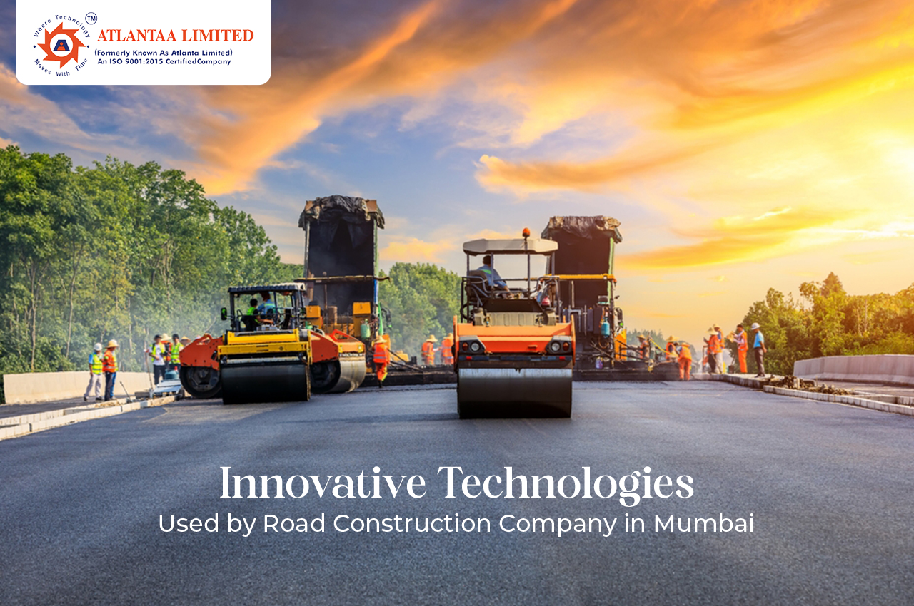 Innovative Technologies Used by Road Construction Company in Mumbai